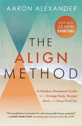 Паперова книга «The Align Method: A Modern Movement Guide to Awaken and Strengthen Your Body and Mind», автор Аарон Александер - фото №1