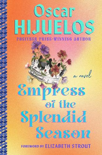Бумажная книга «Empress of the Splendid Season: A Novel», авторов Элизабет Страут, Оскар Хихуэлос - фото №1