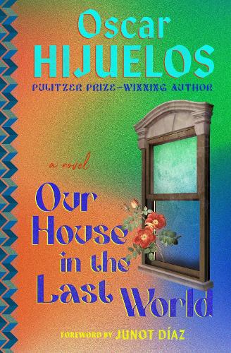 Бумажная книга «Our House in the Last World: A Novel», автор Оскар Хихуэлос - фото №1