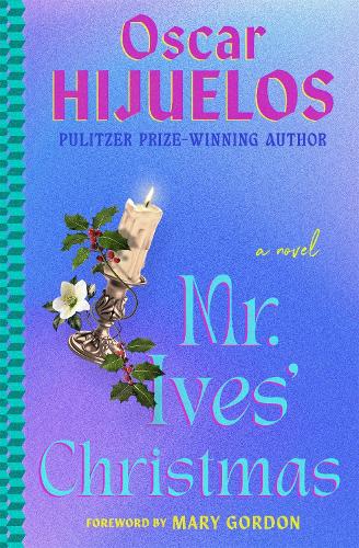 Бумажная книга «Mr. Ives' Christmas: A Novel», автор Оскар Хихуэлос - фото №1