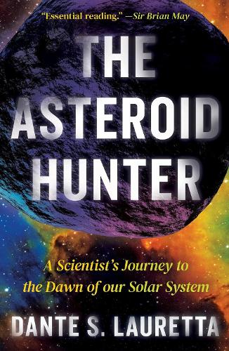 Бумажная книга «The Asteroid Hunter: A Scientist's Journey to the Dawn of our Solar System», автор Данте Лауретта - фото №1