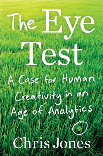Бумажная книга «The Eye Test: A Case for Human Creativity in the Age of Analytics», автор Крис Джонс - фото №1