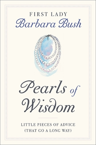 Бумажная книга «Pearls of Wisdom: Little Pieces of Advice (That Go a Long Way)», автор Барбара Пирс Буш - фото №1