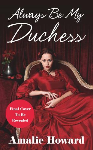 Бумажная книга «Always Be My Duchess», автор Амалия Ховард - фото №1