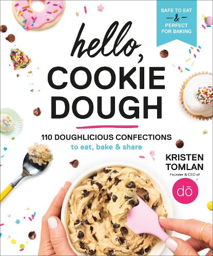 [object Object] «Hello, Cookie Dough: 110 Doughlicious Confections to Eat, Bake, and Share», автор Крістен Томлан - фото №1