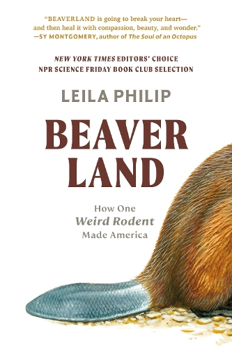Бумажная книга «Beaverland: How One Weird Rodent Made America», автор Лейла Филип - фото №1