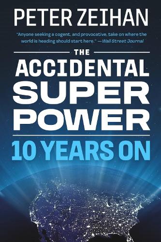 Паперова книга «The Accidental Superpower: Ten Years On», автор Пітер Зейхан - фото №1