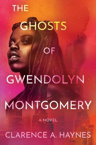 Бумажная книга «The Ghosts of Gwendolyn Montgomery: A Novel», автор Кларенс А. Хейнс - фото №1