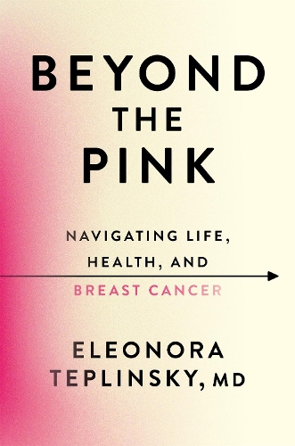 Бумажная книга «Beyond the Pink: Navigating Life, Health, and Breast Cancer», автор Элеонора Теплински - фото №1