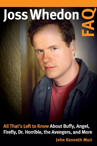 Бумажная книга «Joss Whedon FAQ: All That's Left to Know About Buffy, Angel, Firefly, Dr. Horrible, the Avengers, and More», автор Джон Кеннет Мюир - фото №1