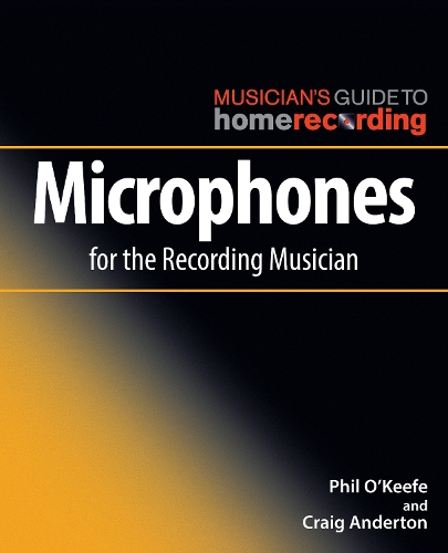 Паперова книга «Microphones For The Recording Musician», авторів Крейг Андертон, Філ О'Кіф - фото №1