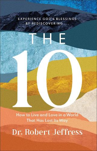 Бумажная книга «The 10 – How to Live and Love in a World That Has Lost Its Way», автор Роберт Джеффресс - фото №1