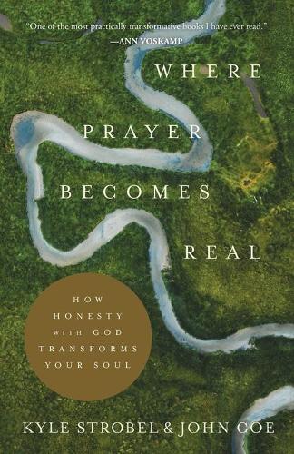 Паперова книга «Where Prayer Becomes Real – How Honesty with God Transforms Your Soul», автор Кайл Стробел - фото №1