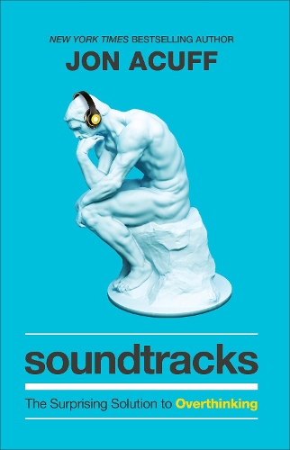 Паперова книга «Soundtracks – The Surprising Solution to Overthinking», автор Джон Акуфф - фото №1