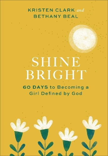 Бумажная книга «Shine Bright – 60 Days to Becoming a Girl Defined by God», авторов Бетани Бил, Кристен Кларк - фото №1