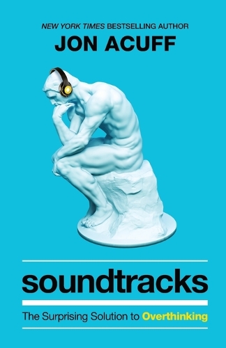 Бумажная книга «Soundtracks – The Surprising Solution to Overthinking», автор Джон Акуфф - фото №1