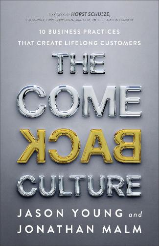Бумажная книга «The Come Back Culture – 10 Business Practices That Create Lifelong Customers», автор Джейсон Янг - фото №1