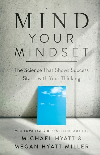 Бумажная книга «Mind Your Mindset – The Science That Shows Success Starts with Your Thinking», авторов Меган Хайатт Миллер, Майкл Хайатт - фото №1