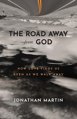 Бумажная книга «The Road Away from God – How Love Finds Us Even as We Walk Away», автор Джонатан Мартин - фото №1