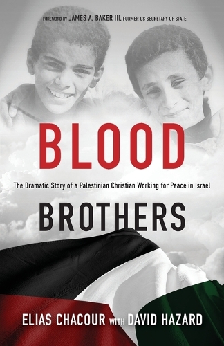 Бумажная книга «Blood Brothers – The Dramatic Story of a Palestinian Christian Working for Peace in Israel», авторов Дэвид Хазард, Элиас Шакур, Джеймс Бейкер III - фото №1