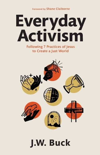 Бумажная книга «Everyday Activism – Following 7 Practices of Jesus to Create a Just World», автор Шейн Клэйборн - фото №1