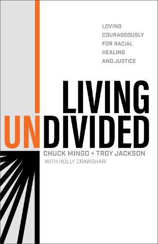 Бумажная книга «Living Undivided – Loving Courageously for Racial Healing and Justice», авторов Дэйв Фергюсон, Трой Джексон - фото №1