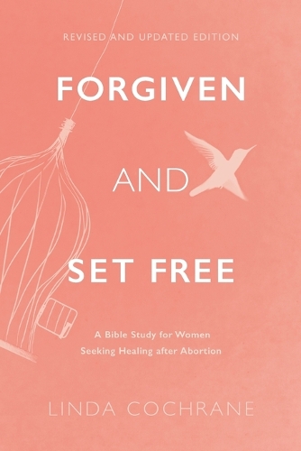 Бумажная книга «Forgiven and Set Free – A Bible Study for Women Seeking Healing after Abortion», автор Линда Кокрейн - фото №1