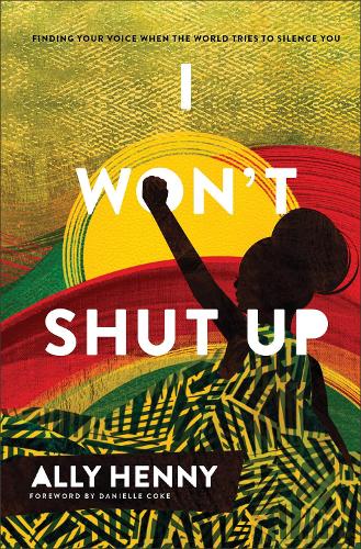 Бумажная книга «I Won`t Shut Up – Finding Your Voice When the World Tries to Silence You», авторов Элли Хенни, Даниэль Кок - фото №1