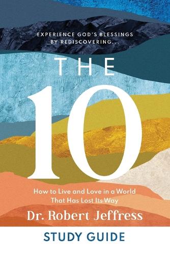 Бумажная книга «The 10 Study Guide – How to Live and Love in a World That Has Lost Its Way», автор Роберт Джеффресс - фото №1