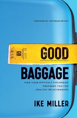 Бумажная книга «Good Baggage – How Your Difficult Childhood Prepared You for Healthy Relationships», автор Джефферсон Бетке - фото №1