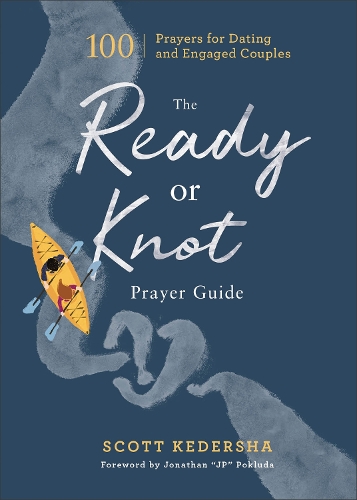 Бумажная книга «The Ready or Knot Prayer Guide – 100 Prayers for Dating and Engaged Couples», автор Джонатан Поклюда - фото №1