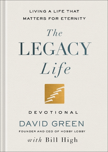 Паперова книга «The Legacy Life Devotional: Living a Life That Matters for Eternity», авторів Білл Хай, Девід Грін - фото №1