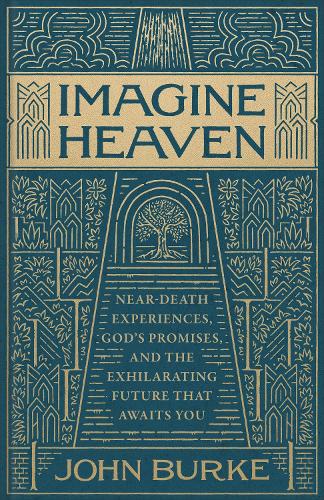 Бумажная книга «Imagine Heaven: Near-Death Experiences, God's Promises, and the Exhilarating Future That Awaits You», автор Джон Берк - фото №1
