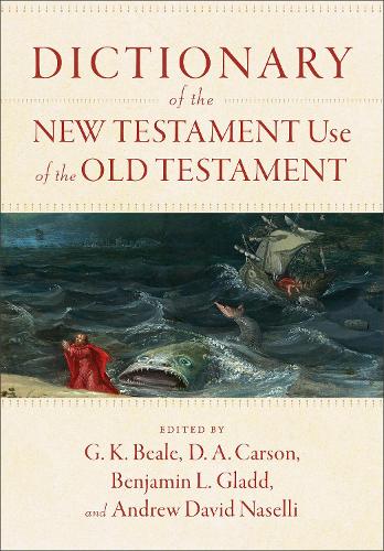 Бумажная книга «Dictionary of the New Testament Use of the Old Testament», авторов Эндрю Дэвид Населли, Бенджамин Л. Глэдд, Д. А. Карсон, Г. К. Бил - фото №1