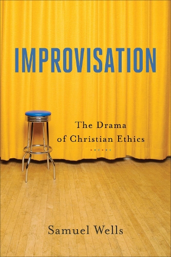 Бумажная книга «Improvisation – The Drama of Christian Ethics», авторов Сэмюэл Уэллс, Уэсли Вандер Лугт - фото №1