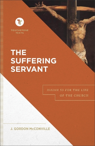 Бумажная книга «The Suffering Servant – Isaiah 53 for the Life of the Church», авторов Дж. Гордон Макконвилл, Стивен Чепмен - фото №1