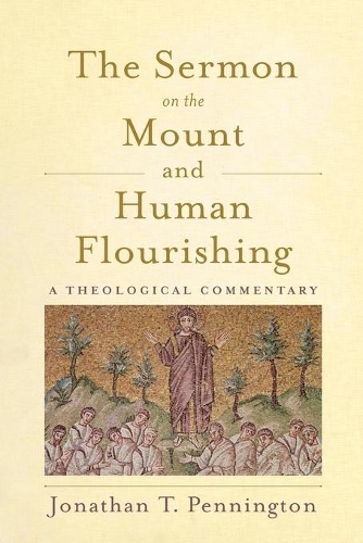 Бумажная книга «The Sermon on the Mount and Human Flourishing: A Theological Commentary», автор Джонатан Т. Пеннингтон - фото №1