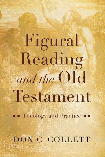 Бумажная книга «Figural Reading and the Old Testament: Theology and Practice», автор Дон Коллетт - фото №1