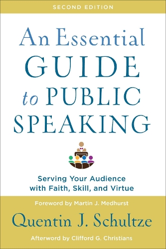 [object Object] «An Essential Guide to Public Speaking: Serving Your Audience with Faith, Skill, and Virtue», автор Квентін Шульце - фото №1