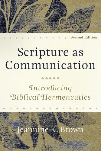 Паперова книга «Scripture as Communication – Introducing Biblical Hermeneutics», автор Жаннін К. Браун - фото №1