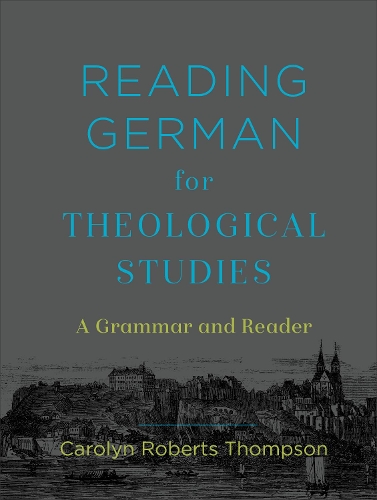 Паперова книга «Reading German for Theological Studies – A Grammar and Reader», автор Керолін Робертс Томпсон - фото №1