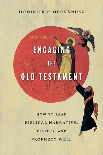 Бумажная книга «Engaging the Old Testament – How to Read Biblical Narrative, Poetry, and Prophecy Well», автор Доминик С. Эрнандес - фото №1