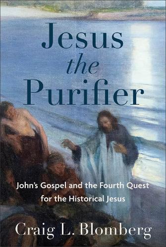 Бумажная книга «Jesus the Purifier – John`s Gospel and the Fourth Quest for the Historical Jesus», автор Крейг Л. Бломберг - фото №1