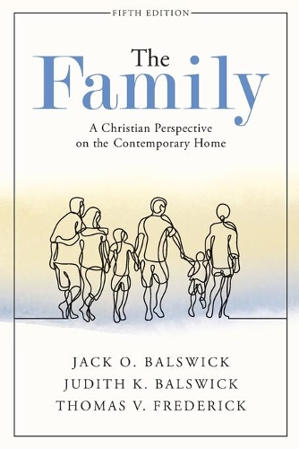 Бумажная книга «The Family – A Christian Perspective on the Contemporary Home», авторов Джек О. Балсвик, Джудит К. Балсвик, Томас В. Фредерик - фото №1