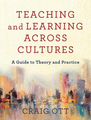 Паперова книга «Teaching and Learning across Cultures – A Guide to Theory and Practice», автор Крейг Отт - фото №1