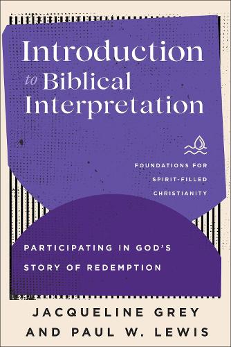[object Object] «Introduction to Biblical Interpretation: Participating in God's Story of Redemption», автор Пол В. Льюис - фото №1