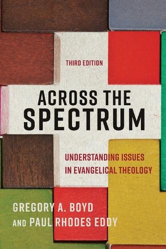 Паперова книга «Across the Spectrum – Understanding Issues in Evangelical Theology», автор Грегорі А. Бойд - фото №1