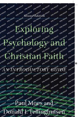 Бумажная книга «Exploring Psychology and Christian Faith – An Introductory Guide», авторов Дональд Дж. Теллингхьюзен, Пол Мос - фото №1