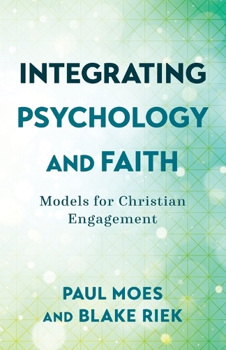 Бумажная книга «Integrating Psychology and Faith – Models for Christian Engagement», авторов Блейк Рик, Пол Мос - фото №1