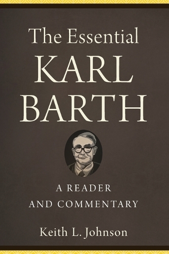 Бумажная книга «The Essential Karl Barth – A Reader and Commentary», автор Кит Л. Джонсон - фото №1